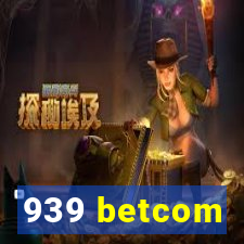 939 betcom